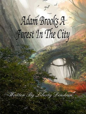 cover image of Adam Brooks a Forest In the City